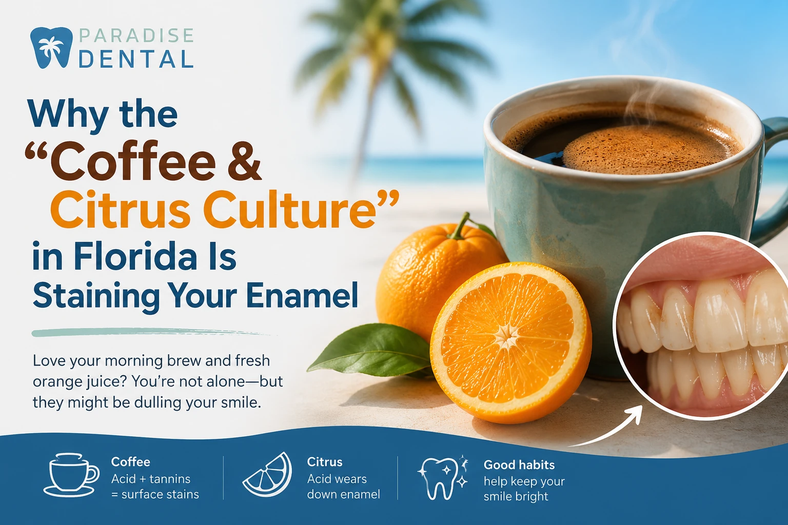 Coffee & Citrus Culture" in Florida is staining your enamel